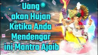 Uang akan Hujan Ketika Anda Mendengar ini Mantra Ajaib