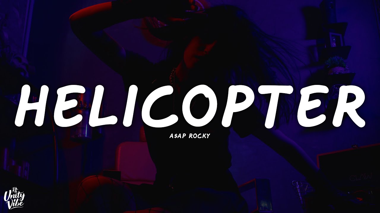 A$AP Rocky - HELICOPTER (Lyrics)