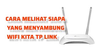 CARA MELIHAT SIAPA YANG MENYAMBUNG WIFI KITA TP LINK