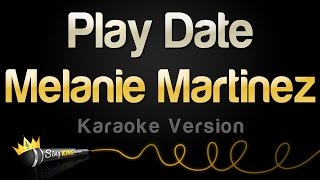 Video thumbnail of "Melanie Martinez - Play Date (Karaoke Version)"