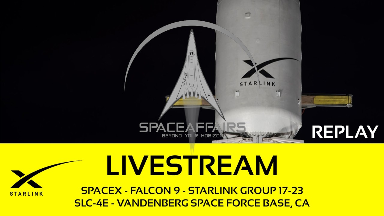 GO! - SpaceX - Falcon 9 - Starlink 17-23 - SLC-4E - Vandenberg SFB - Space Affairs Live video thumbnail