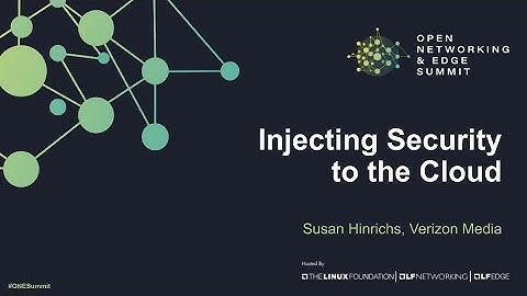 Injecting Security to the Cloud - Susan Hinrichs, Verizon Media