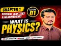 Class 9th Physics Chapter 1: Physical Quantities and Measurements || What is Physics?