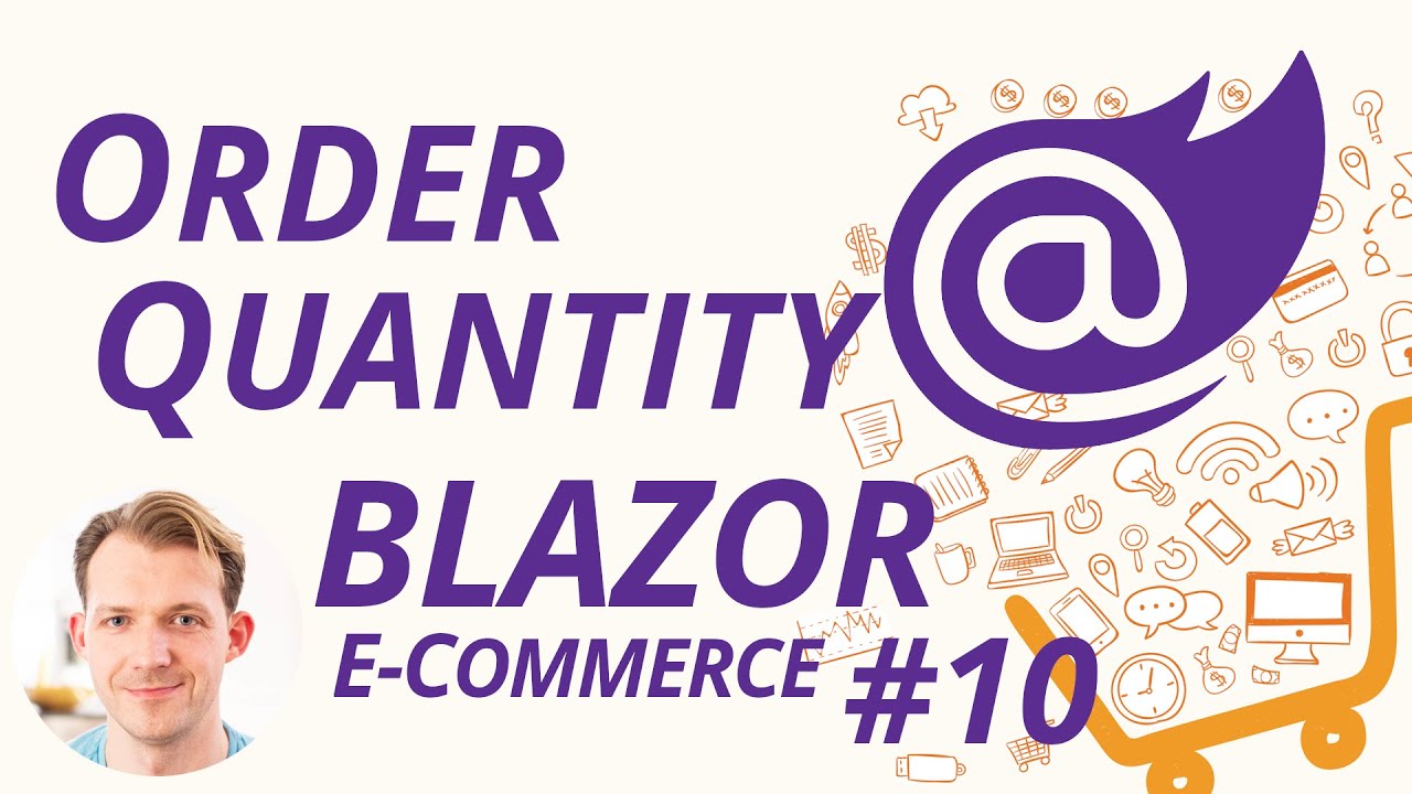 Order Quantity using the EditForm Component with Blazor WebAssembly | Blazor E-Commerce Series #10