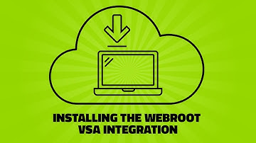 Kaseya SaaS VSA | Installing Webroot Integration