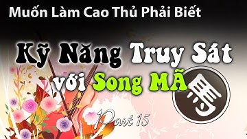 Cờ Tàn Mã thực dụng 29 cách công sát thực chiến và chiếu bí tướng với song mã - part 15.