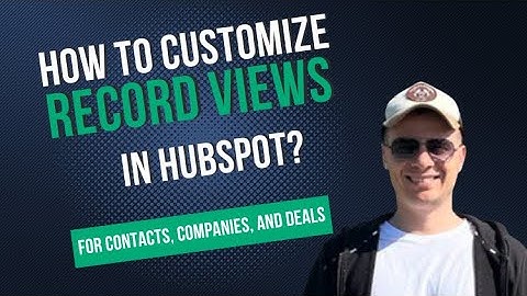 How to Customize HubSpot Record Views