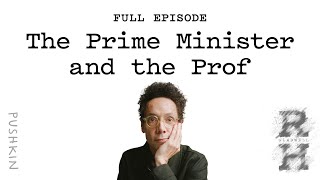 The Prime Minister and the Prof | Revisionist History | Malcolm Gladwell