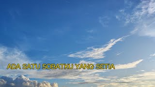 Ada Satu Sobatku Yang Setia || Lyric || View || 4K