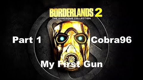 Borderlands 2 Walkthrough Part 1 - My First Gun