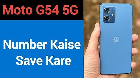 Moto G54 5G me number kaise save kare, how to save contact number in Moto G54 5G