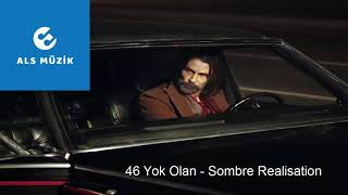 46 Yok Olan - Sombre Realisation