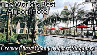 Crowne Plaza Changi Airport Singapore | Hotel Experience