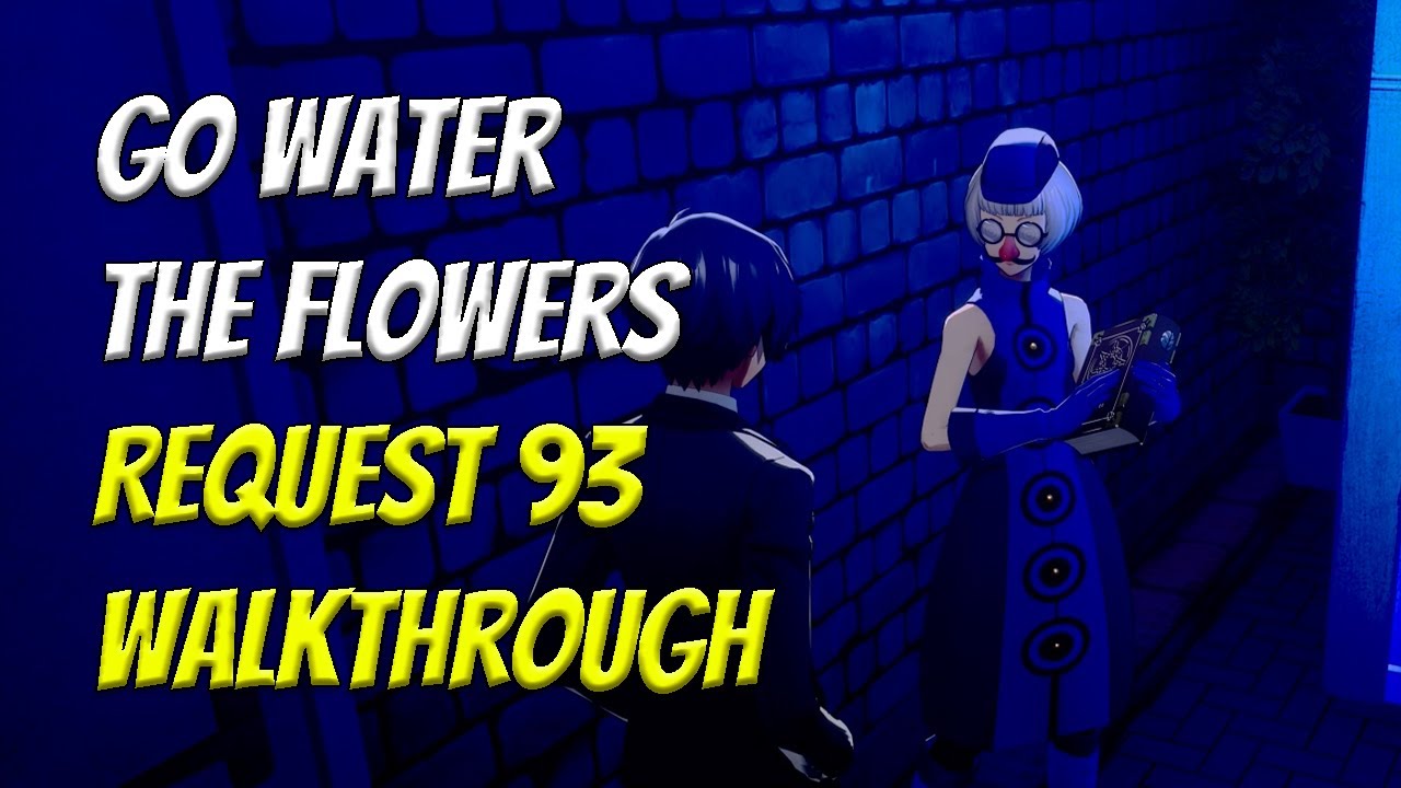 How to go water the flowers Elizabeth Request 93 Persona 3 Reload