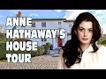 Anne Hathaway's House Tour