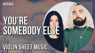 Violin Sheet Music: How to play You're Somebody Else by Flora Cash