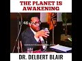 The planet is awakening  dr delbert blair