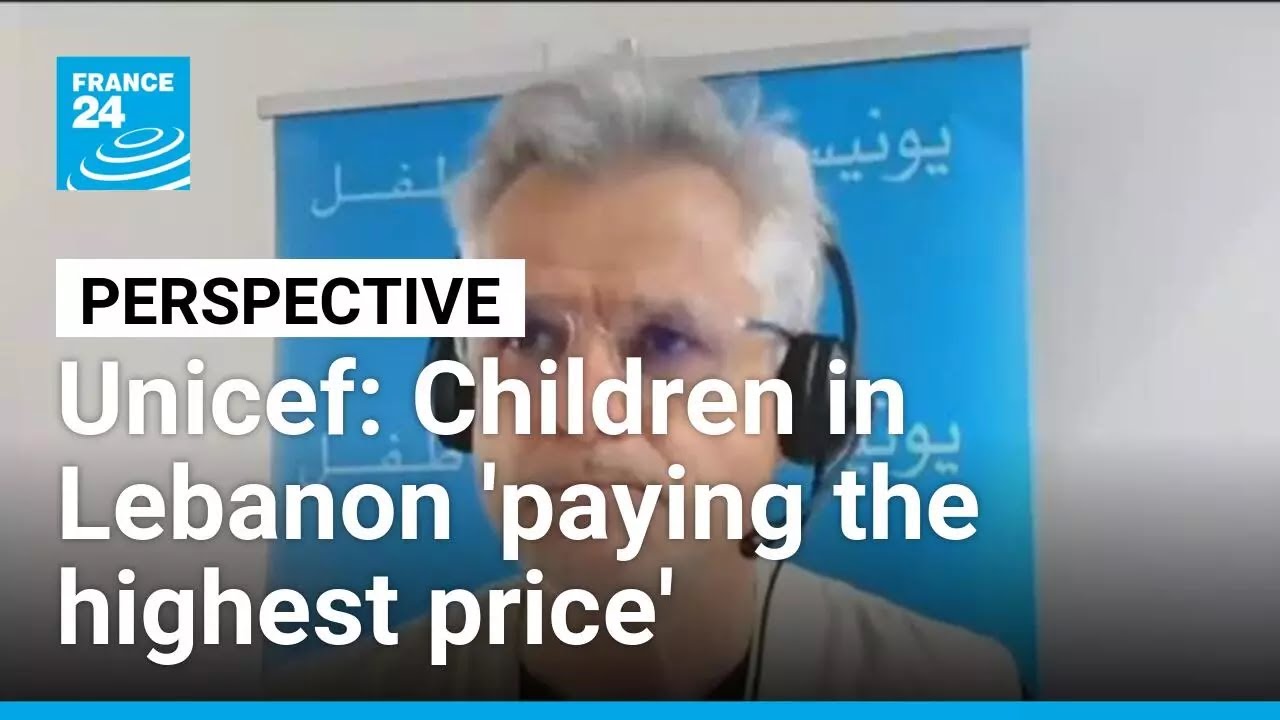 Children in Lebanon 'paying the highest price' amid conflict in Middle East: UNICEF • FRANCE 24