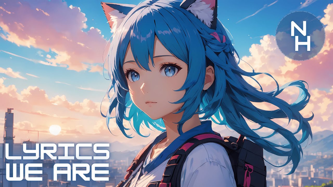 Nightcore - We Are (Lyrics) - YouTube