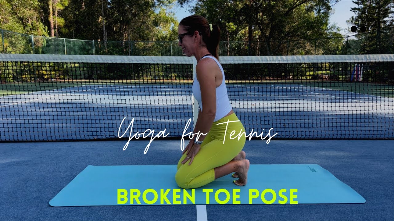 Yoga for Tennis Players“Broken Toe” Pose Stretch your feet & toes