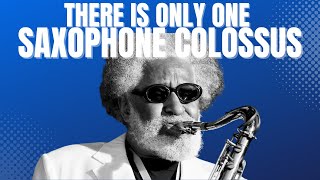 There is Only One Saxophone Colossus