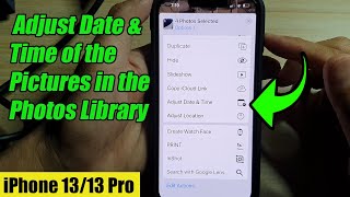 iPhone 13/13 Pro: How to Adjust Date & Time of the Picture in the Photos Library