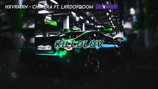 HXVRMXN - CHIMERA ft. LXRDOFDOOM {s l o w e d}