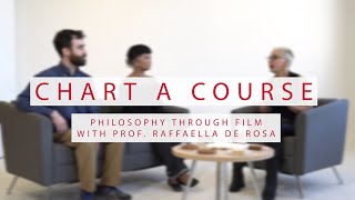 Chart A Course: Philosophy Through Film with Raffaella De Rosa
