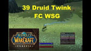 39 Druid Twink FC WSG - WoW Classic PvP