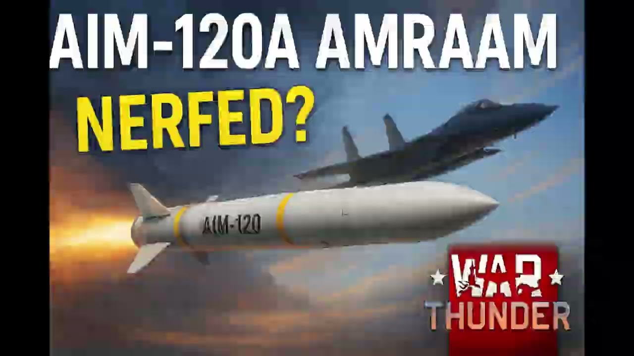 "The AIM-120A AMRAAM: FROM Overpowered to Nerfed in War Thunder!"