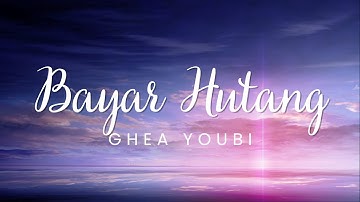 Bayar Hutang - Ghea Youbi