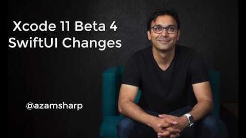 SwiftUI Changes in Xcode 11 Beta 4 (Updated)