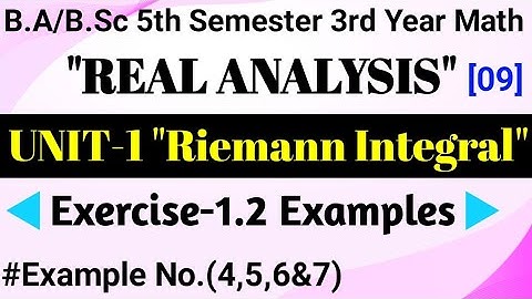 Exercise 1.2 Examples Riemann Integral|Unit-1 B.Sc Third Year Real Analysis Math|5th Sem|Lecture-9