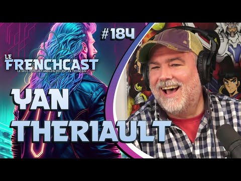 Le Frenchcast #184 - Yan Thériault