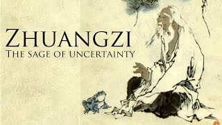 Zhuangzi  The Sage of Uncertainty