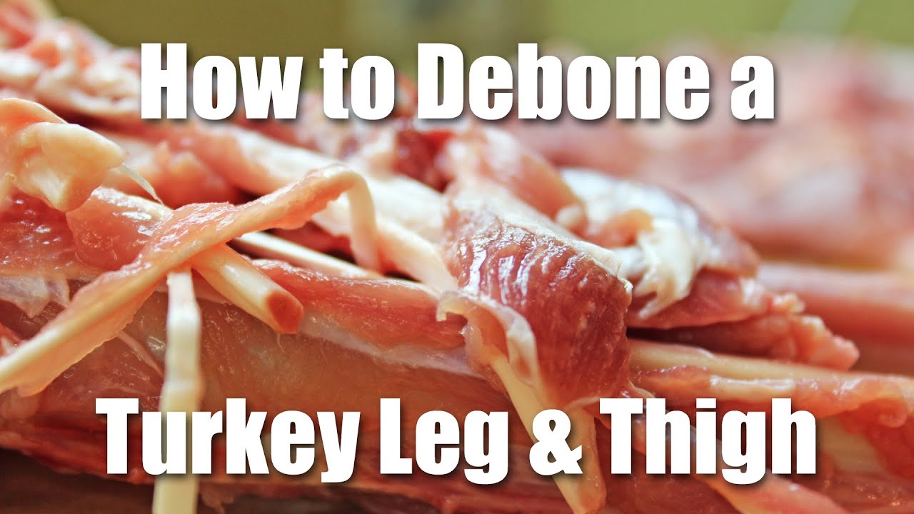 How To Debone A Turkey Leg And Thigh For A Roulade