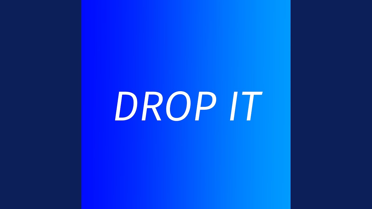 Drop It YouTube
