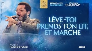 J8 - LÈVE-TOI, PRENDS TON LIT, ET MARCHE - Ps Marcello TUNASI - Impact Conférence 2023