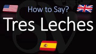 How to Pronounce Tres Leches? (CORRECTLY) Cake Pronunciation