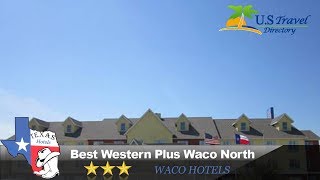 Best Western Plus Waco North - Waco Hotels, Texas