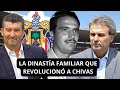 La DINASTÍA FAMILIAR que REVOLUCIONÓ a CHIVAS y al FUTBOL MEXICANO