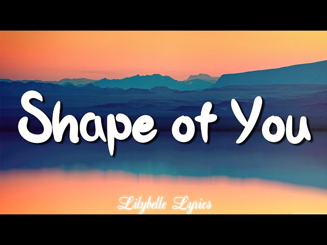 Ed Sheeran - Shape of You (Lyrics) | Lilybelle Lyrics class=