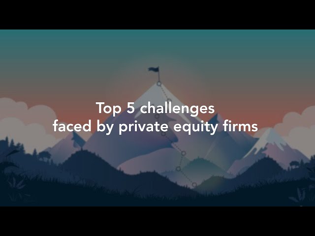 Top 5 challenges faced by private equity firms