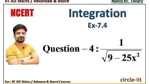 Class 12 Ncert Maths Solution EX 7.4 Question no 4 | Integration | Manoj Tiwary | Circle IIT