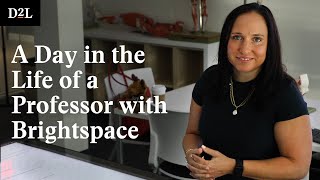 How D2L Brightspace Enhances Teaching: A Day in the Life of a Professor