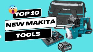 10 New Makita Tools 2024 | Revolutionize Your Work with These 10 New Makita Innovations...