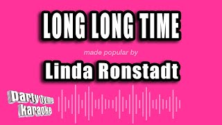 Linda Ronstadt - Long Long Time (Karaoke Version)
