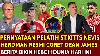 🔴 DI KIRA INDO TAKUT !! PERNYATAAN CONGKAK PELATIH ST.KITTS NEVIS ~ DEAN JAMES RESMI DICORET HERDMAN