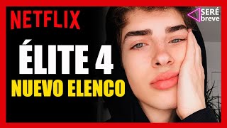 Élite 4 Temporada 4 NUEVO ELENCO / Netflix