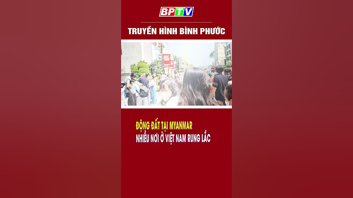 Động đất tại Myanmar nhiều nơi ở Việt Nam rung lắc #shorts  | BPTV